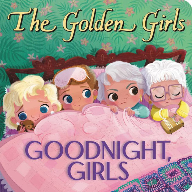 The Golden Girls: Goodnight Girls Board Book